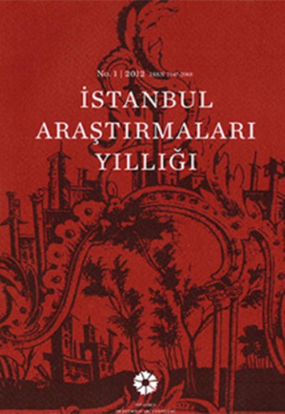 İstanbul Araştırmaları Yıllığı No.1 - 2012 İstanbul Araştırmaları Yıllığı No.1 - 2012