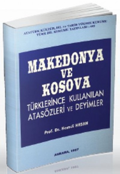 Makedonya ve Kosova Türklerince Kullanılan Atasözleri ve Deyimler Makedonya ve Kosova Türklerince Kullanılan Atasözleri ve Deyimler