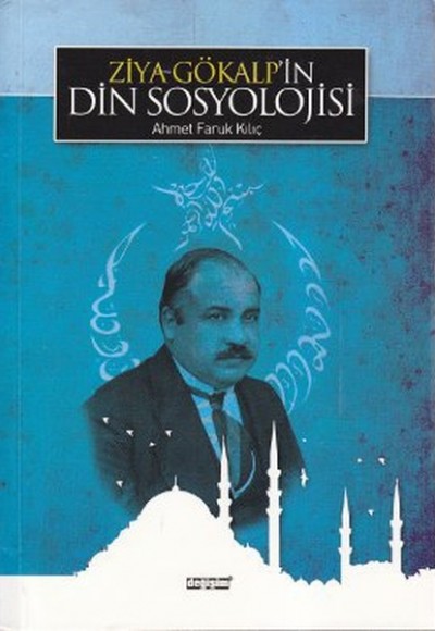 Ziya Gökalp’in Din Sosyolojisi Ziya Gökalp’in Din Sosyolojisi