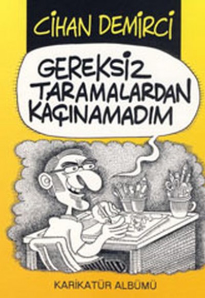 Gereksiz Taramalardan Kaçınamadım