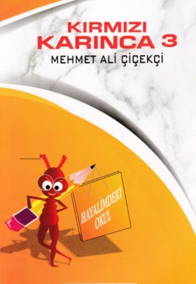 Kırmızı Karınca 3 - Hayalimdeki Okul Kırmızı Karınca 3 - Hayalimdeki Okul