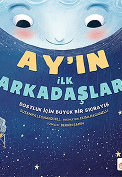 Ay’ın İlk Arkadaşları - Dostluk İçin Büyük Bir Sıçrayış Ay’ın İlk Arkadaşları - Dostluk İçin Büyük Bir Sıçrayış