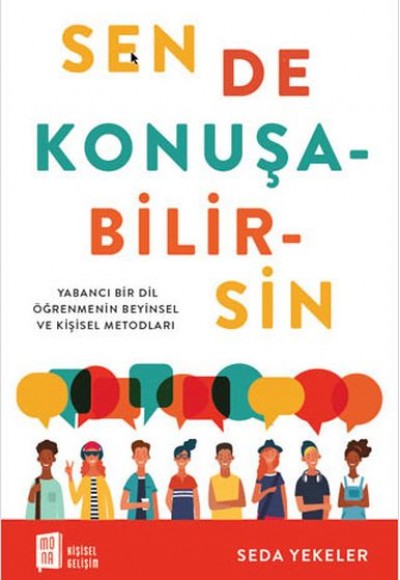 Sen de Konuşabilirsin - Yabancı Bir Dil Öğrenmenin Beyinsel ve Kişisel Metodları Sen de Konuşabilirsin - Yabancı Bir Dil Öğrenmenin Beyinsel ve Kişisel Metodları