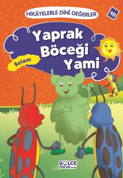 Yaprak Böceği Yami Selam - Hikayelerle Dini Değerler 10 Yaprak Böceği Yami Selam - Hikayelerle Dini Değerler 10