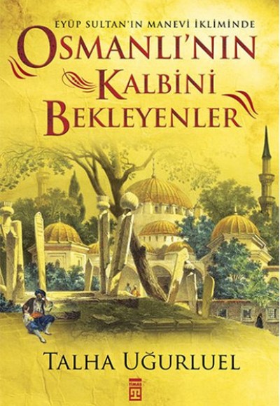 Osmanlının Kalbini Bekleyenler Osmanlının Kalbini Bekleyenler