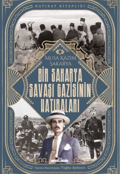 Bir Sakarya Savaşı Gazisinin Hatıraları Bir Sakarya Savaşı Gazisinin Hatıraları
