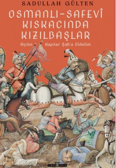 Osmanlı-Safevî Kıskacında Kızılbaşlar Osmanlı-Safevî Kıskacında Kızılbaşlar