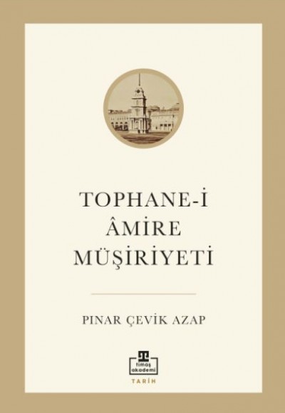 Tophane-i Âmire Müşiriyeti Tophane-i Âmire Müşiriyeti