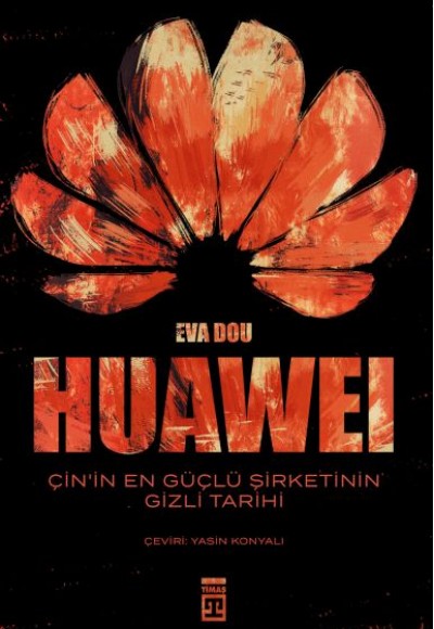 Huawei – Çin’in En Güçlü Şirketinin Gizli Tarihi
