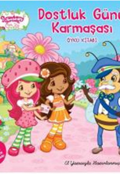 Çilek Kız Dostluk Günü Karmaşası