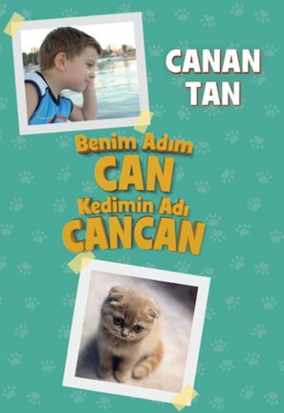 Benim Adım Can Kedimin Adı Cancan Benim Adım Can Kedimin Adı Cancan