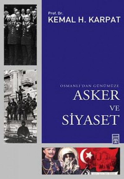 Osmanlı’dan Günümüze Asker ve Siyaset Osmanlı’dan Günümüze Asker ve Siyaset
