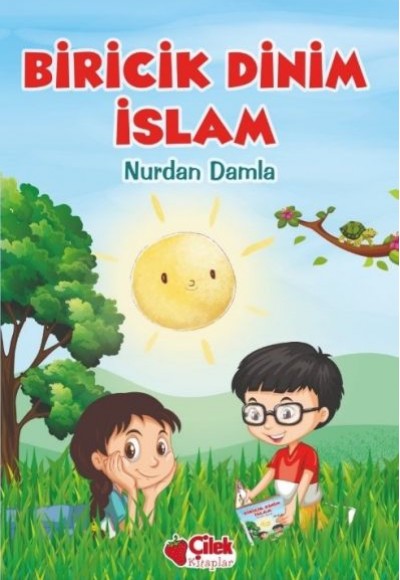 Biricik Dinim İslam Biricik Dinim İslam