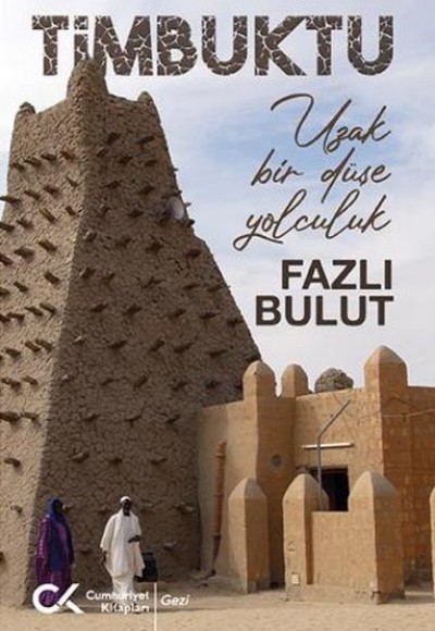 Timbuktu - Uzak Bir Düşe Yolculuk Timbuktu - Uzak Bir Düşe Yolculuk