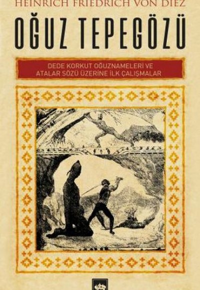Oğuz Tepegözü - Dede Korkut Oğuznameleri ve Atalar Sözü Üzerine İlk Çalışmalar Oğuz Tepegözü - Dede Korkut Oğuznameleri ve Atalar Sözü Üzerine İlk Çalışmalar