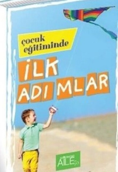 Çocuk Eğitiminde İlk Adımlar Çocuk Eğitiminde İlk Adımlar