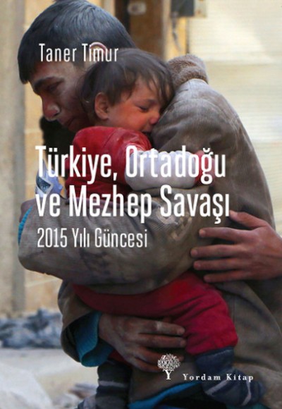Türkiye, Ortadoğu ve Mezhep Savaşı Türkiye, Ortadoğu ve Mezhep Savaşı
