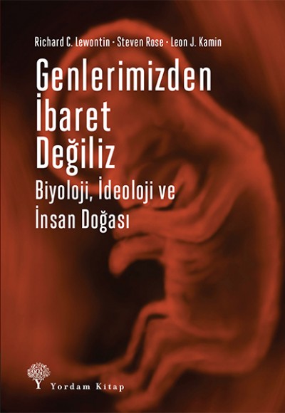 Genlerimizden İbaret Değiliz - Biyoloji, İdeoloji ve İnsan Doğası Genlerimizden İbaret Değiliz - Biyoloji, İdeoloji ve İnsan Doğası