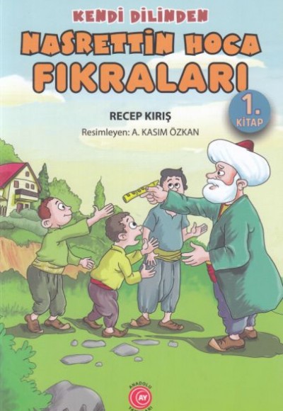 Kendi Dilinden - Nasrettin Hoca Fıkraları 1. Kitap Kendi Dilinden - Nasrettin Hoca Fıkraları 1. Kitap