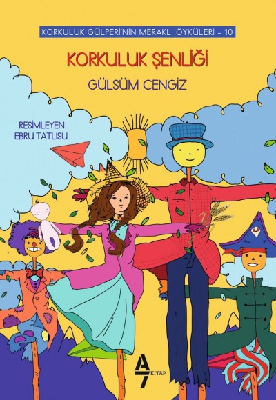 Korkuluk Şenliği - Korkuluk Gülperi'nin Meraklı Öyküleri 10 Korkuluk Şenliği - Korkuluk Gülperi'nin Meraklı Öyküleri 10