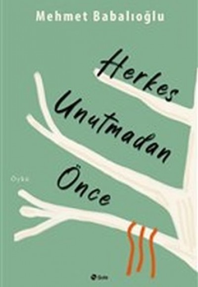 Herkes Unutmadan Önce
