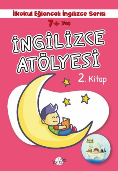 İlkokul Eğlenceli İngilizce - İngilizce Atölyesi 2. Kitap 7+ Yaş İlkokul Eğlenceli İngilizce - İngilizce Atölyesi 2. Kitap 7+ Yaş