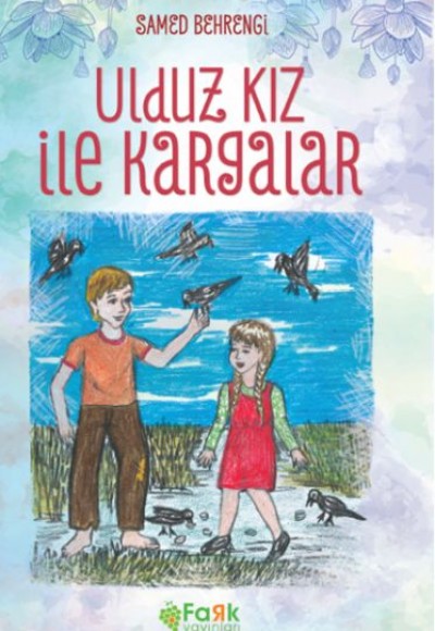 Ulduz Kız ve Kargalar Ulduz Kız ve Kargalar