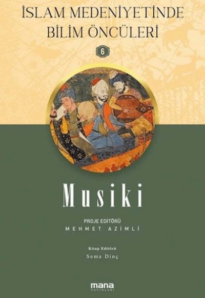 İslam Medeniyetinde Bilim Öncüleri 6 - Musiki İslam Medeniyetinde Bilim Öncüleri 6 - Musiki
