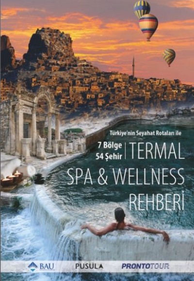 Türkiye'nin Seyahat Rotaları ile Termal SPA - Wellness Rehberi Türkiye'nin Seyahat Rotaları ile Termal SPA - Wellness Rehberi