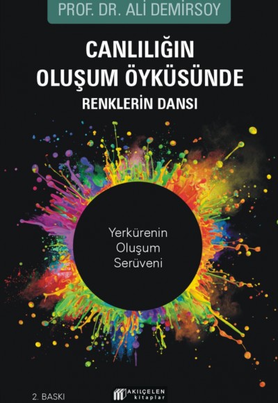 Canlılığın Oluşum Öyküsünde Renklerin Dansı Canlılığın Oluşum Öyküsünde Renklerin Dansı
