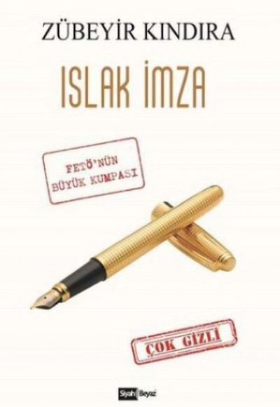 Islak İmza - Fetönün Büyük Kumpası Islak İmza - Fetönün Büyük Kumpası