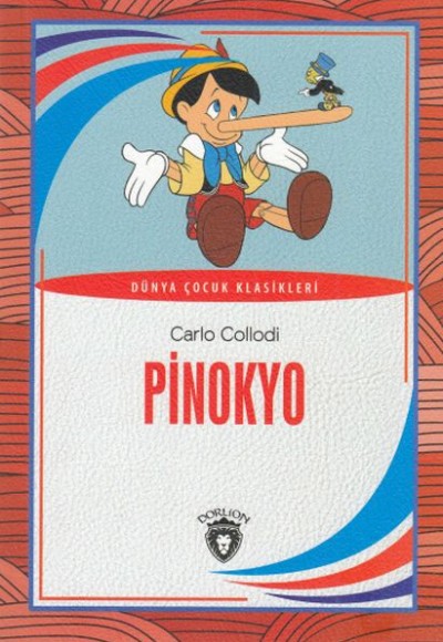 Pinokyo Dünya Çocuk Klasikleri (7-12 Yaş) Pinokyo Dünya Çocuk Klasikleri (7-12 Yaş)