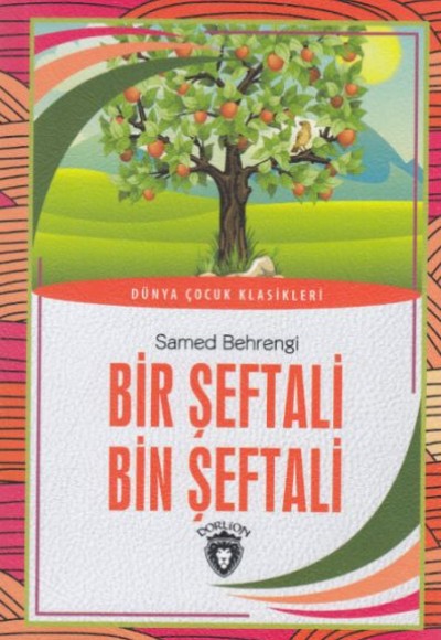 Bir Şeftali Bin Şeftali Dünya Çocuk Klasikleri (7-12 Yaş) Bir Şeftali Bin Şeftali Dünya Çocuk Klasikleri (7-12 Yaş)