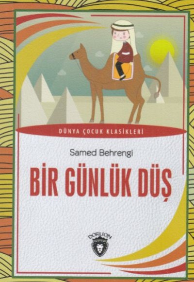 Bir Günlük Düş Dünya Çocuk Klasikleri (7-12 Yaş) Bir Günlük Düş Dünya Çocuk Klasikleri (7-12 Yaş)