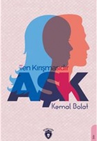 Ten Kırışmasıdır Aşk Ten Kırışmasıdır Aşk