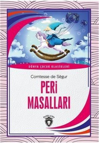 Peri Masalları Dünya Çocuk Klasikleri (7-12 Yaş) Peri Masalları Dünya Çocuk Klasikleri (7-12 Yaş)