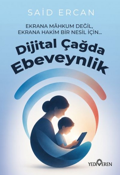 Dijital Çağda Ebeveynlik Dijital Çağda Ebeveynlik