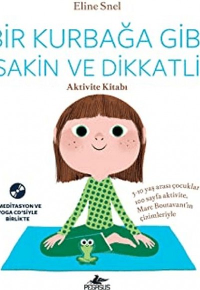 Bir Kurbağa Gibi Sakin Ve Dikkatli: Aktivite Kitabı