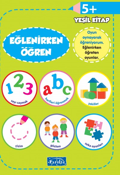 Eğlenirken Öğren Yeşil Kitap 5+ Eğlenirken Öğren Yeşil Kitap 5+
