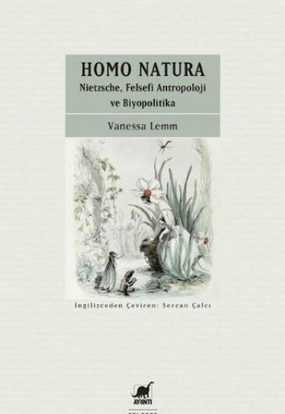 Homo Natura: Nietzsche, Felsefi Antropoloji ve Biyopolitika