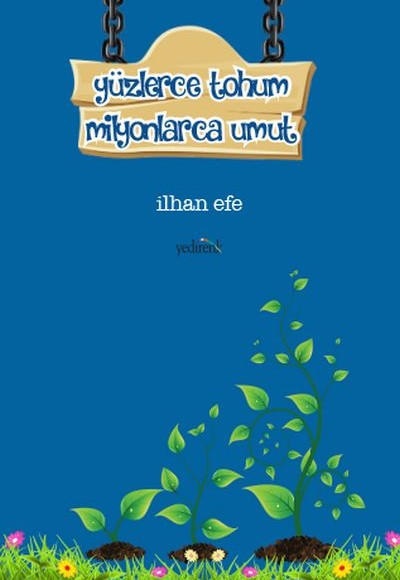 Yüzlerce Tohum Milyonlarca Umut Yüzlerce Tohum Milyonlarca Umut