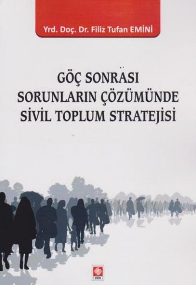 Göç Sonrası Sorunların Çözümünde Sivil Toplum Stratejisi Göç Sonrası Sorunların Çözümünde Sivil Toplum Stratejisi