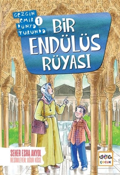 Bir Endülüs Rüyası - Gezgin Emir Dünya Turunda 1 Bir Endülüs Rüyası - Gezgin Emir Dünya Turunda 1