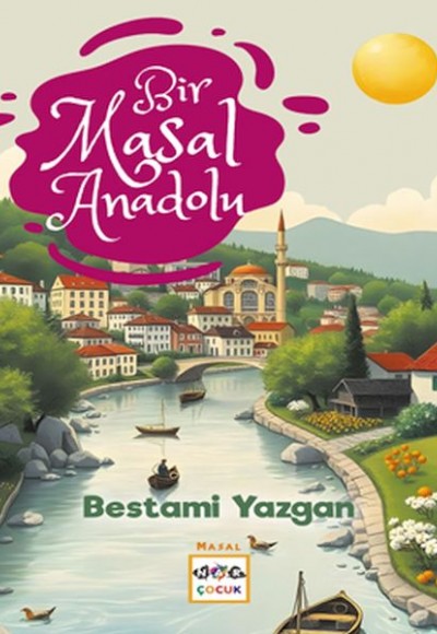 Bir Masal Anadolu Bir Masal Anadolu
