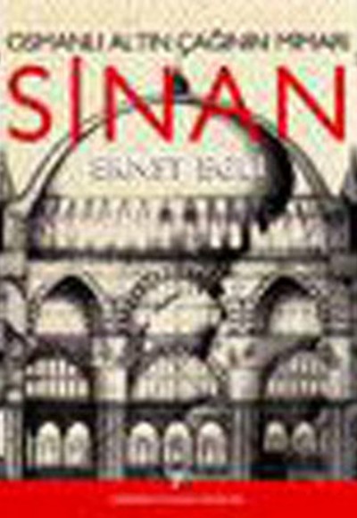 Osmanlı Altın Çağının Mimarı Sinan Osmanlı Altın Çağının Mimarı Sinan
