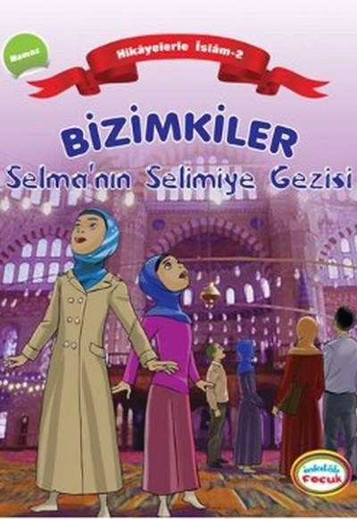 Bizimkiler / Selma'nın Selimiye Gezisi  Hikayelerle İslam 2 - Namaz