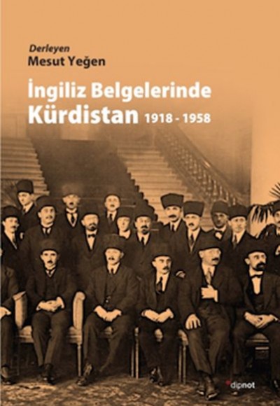 İngiliz Belgelerinde Kürdistan 1918-1958 İngiliz Belgelerinde Kürdistan 1918-1958
