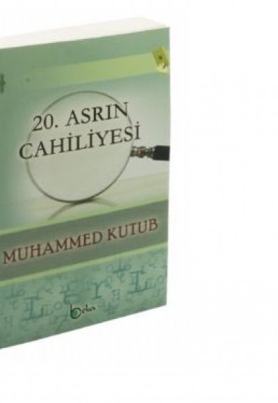 20. Asrın Cahiliyesi 20. Asrın Cahiliyesi