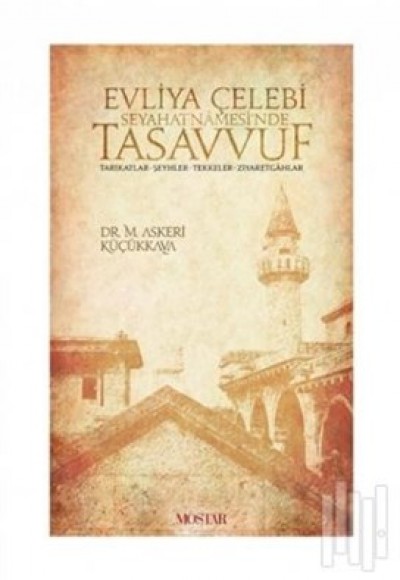 Evliya Çelebi Seyahatnamesinde Tasavvuf Evliya Çelebi Seyahatnamesinde Tasavvuf