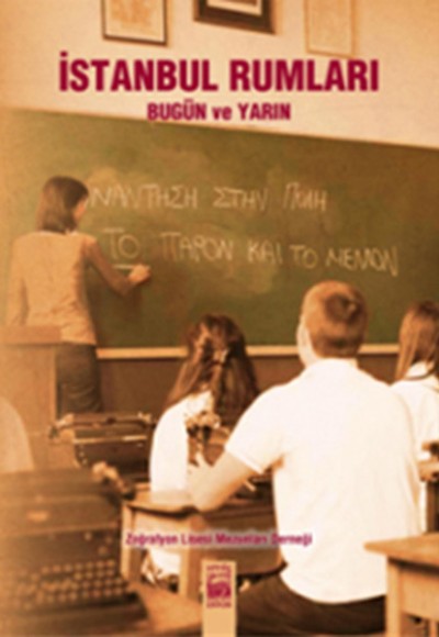 İstanbul Rumları Bugün ve Yarın İstanbul Rumları Bugün ve Yarın